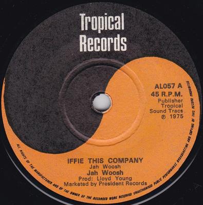 7inch Record JAH WOOSH - Iffie This Company AL057 Tropical Record 1975 UK Reggae, Ska & Dub Used