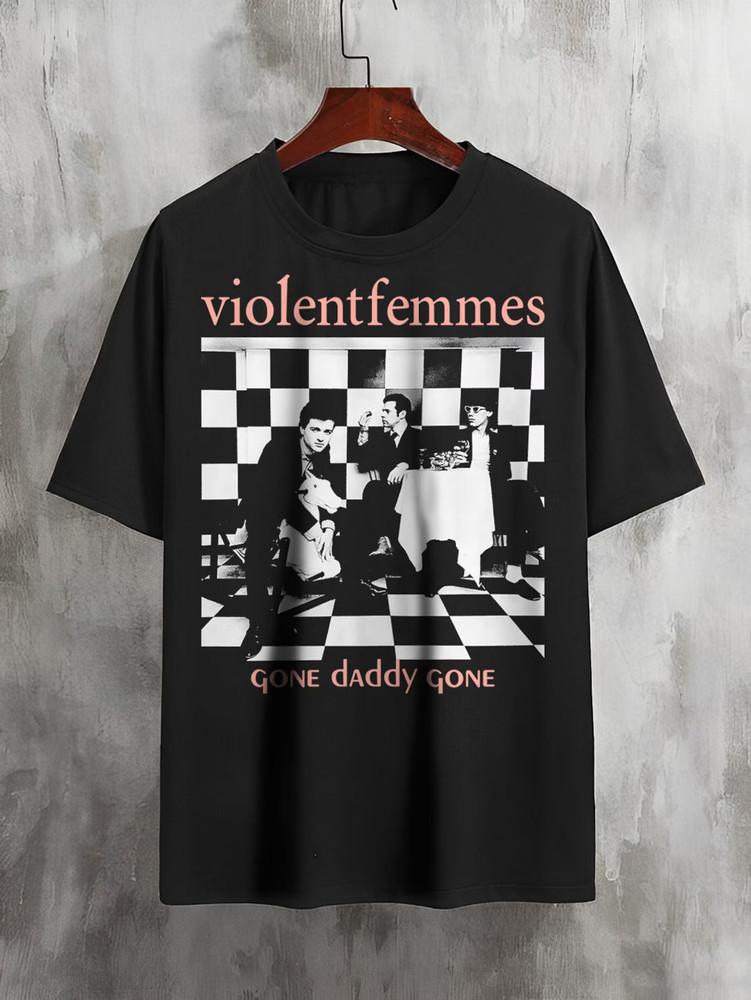 Violent Femmes Gone daddy Gone T Shirt Full Unisex T-Shirt XXXL