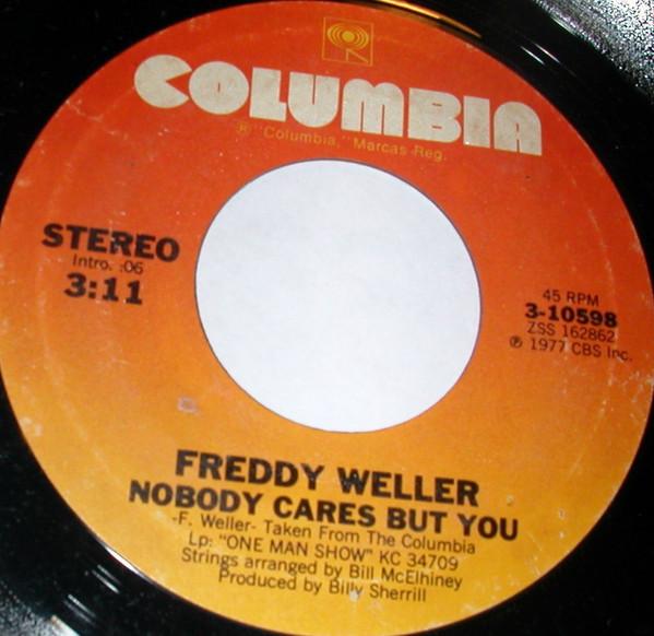 

7inch Record FREDDY WELLER - Nobody Cares But You 310598 Columbia 1977 US Folk Used