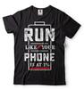 Funny Joke Shirt Run Like Your Phone Is At 1% Shirt Humorous Gifts Running Shirt Unisex T-Shirt