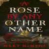 A Rose by Any Other Name by Mary McMyne Paperback Book 9780356517728
