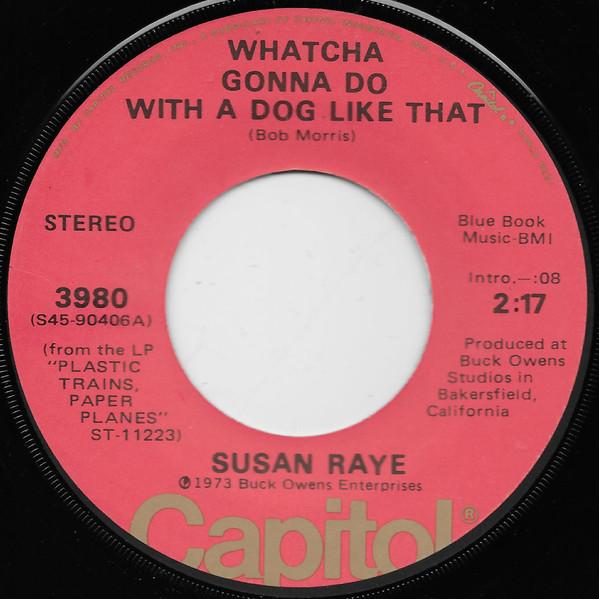 

7inch Record SUSAN RAYE - Whatcha Gonna Do With A Dog Like Th 3980 CAPITOL 1974 US Country/Folk Used