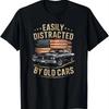 Easily Distracted By Old Cars Classic Car Guy Funny Vintage T-Shirt Unisex Summer Streetwear Tops Vintage Clothes