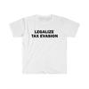Tax Evasion Legal Shirt Humorous Tshirt Funny Gift Funny Meme Shirt Personality Short Sleeve Unisex