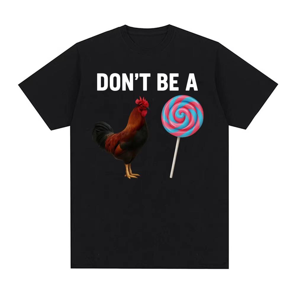 

Don t Be A Sucker Funny Chicken Meme T Shirts Men Women Fashion Humor Casual Oversized T-shirt Cotton Short Sleeved T-shirt 4XL