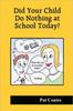 The Did Your Child Do Nothing At School Today? Book