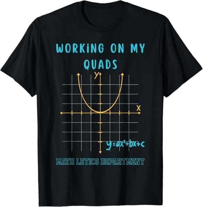 

Mathletics Working On My Quads Algebra Algebra Math Teacher T-Shirt M