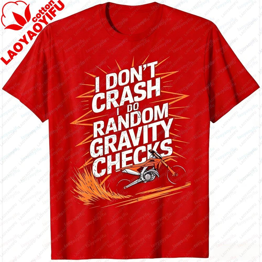 Fashion Unisex Clothing Summer Short Sleeve I Dont Crash Dirt Bike Motocross Graphic Tee Casual Breathable Motorcycle Rider Tops