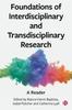 The Foundations of Interdisciplinary and Transdisciplinary Research : A Reader Book