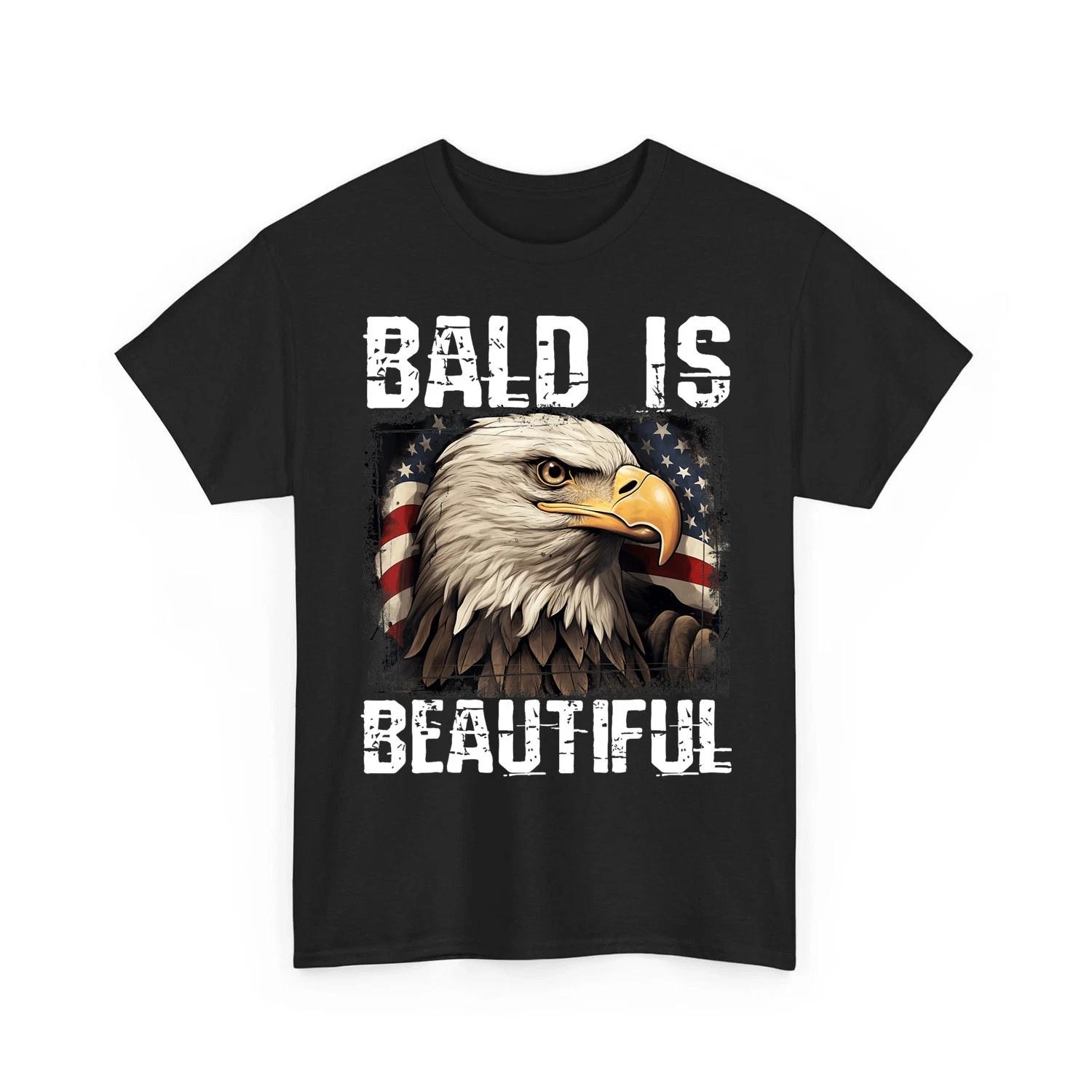 Bald Is Beautiful 4th of July Independence Day Bald Eagle Unisex 100% Cotton T-shirt Mens Tees Top 2XL