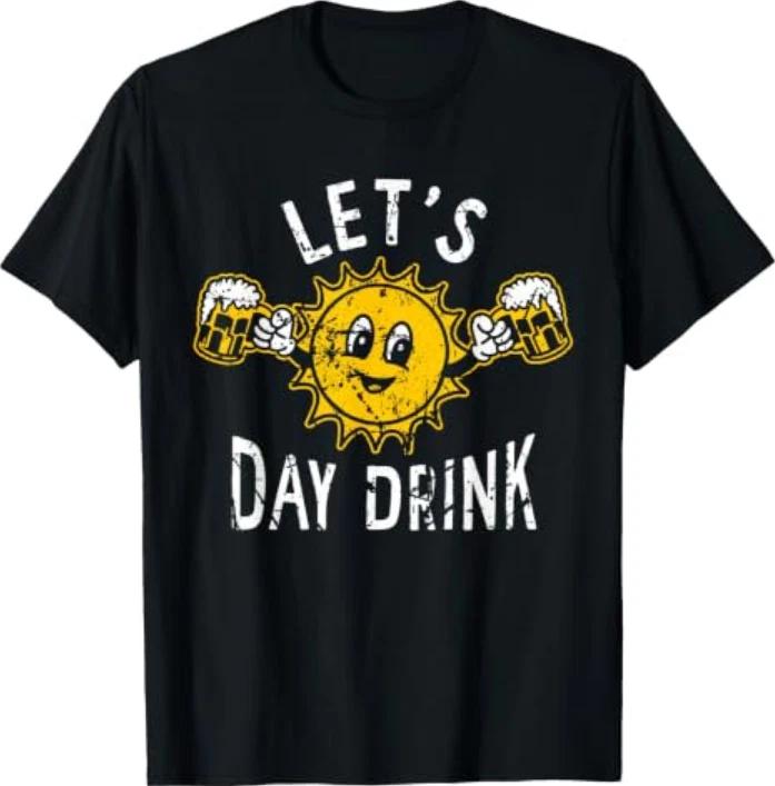 Lets Day Drink Funny Sun Drinking Humor Tshirt S