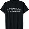 Being Weird Is Just the Good Effect Of, Sarcastic Old People T-Shirt