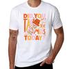Did You Take Your Meds Today Tshirt Trend Art Print Tshirt