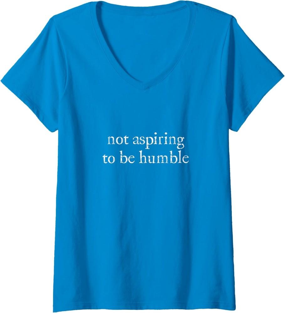 Not Aspiring to Be Humble | Kamala Harris Feminist Ladies V-Neck Tshirt Unisex T-Shirt XXXXL