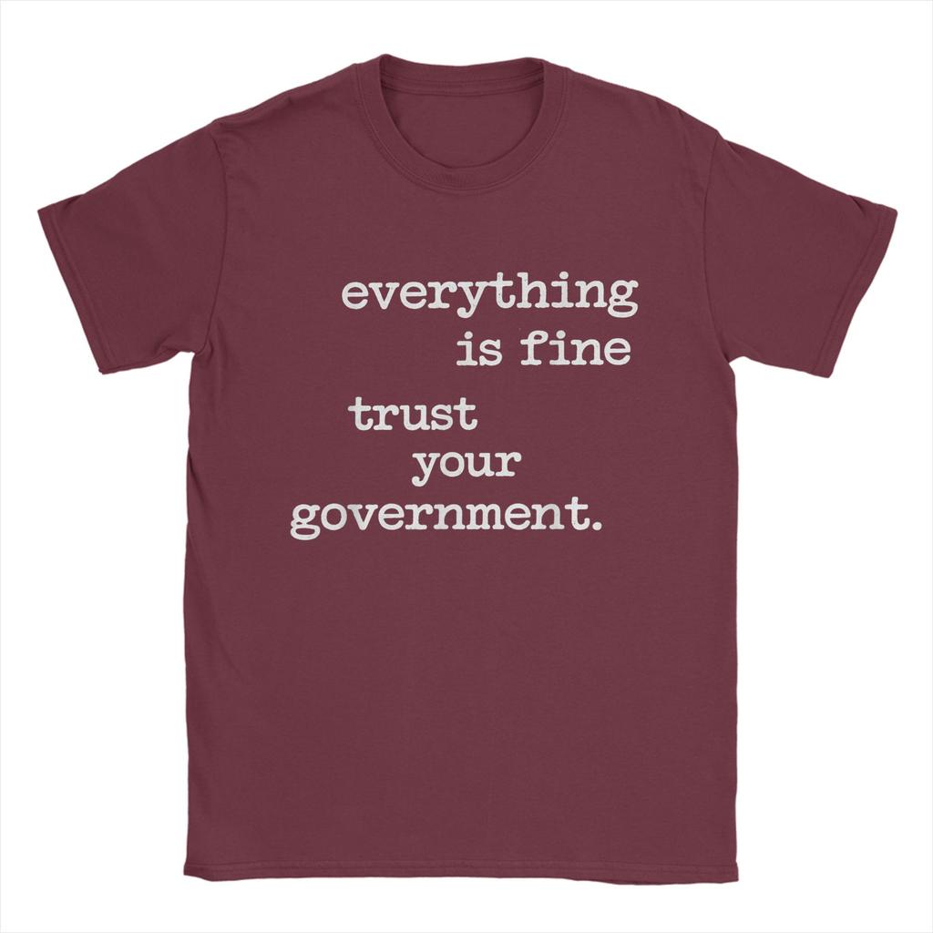 Everything Is Fine Trust Your GovernUnisext T Shirts for Unisex 100 Cotton Novelty TShirts O Neck  Tee Shirt Short Sleeve Clothes