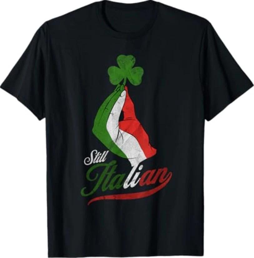 Funny Still Italian Shamrocks Hand Clover St Patricks Day 100% Cotton T-shirt Mens Tees Top XL