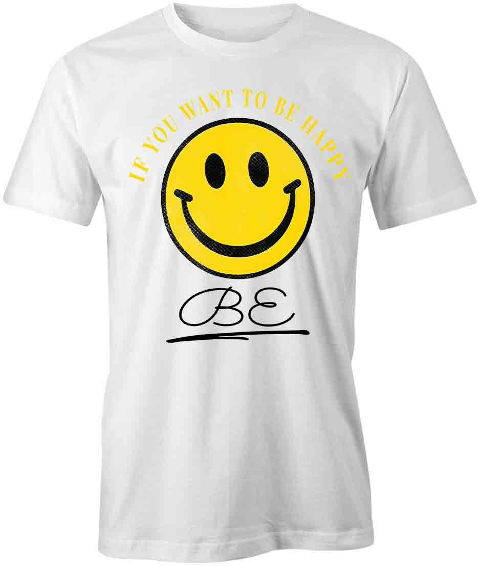 If You Want to Be TShirt Tee Printed Graphic T-Shirt Gift CLOTHING LOVE S1WCA753 XXL
