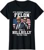 Trump Vance It's Gonna Take A Felon And A Hillbilly Ladies' Crewneck T-Shirt Unisex T-Shirt