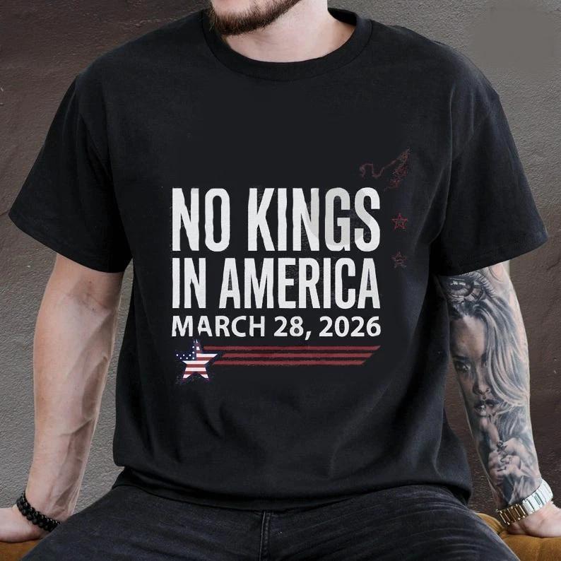 No Kings in America March 28 2026 T-Shirt Patriotic Protest Tee Available In Si S