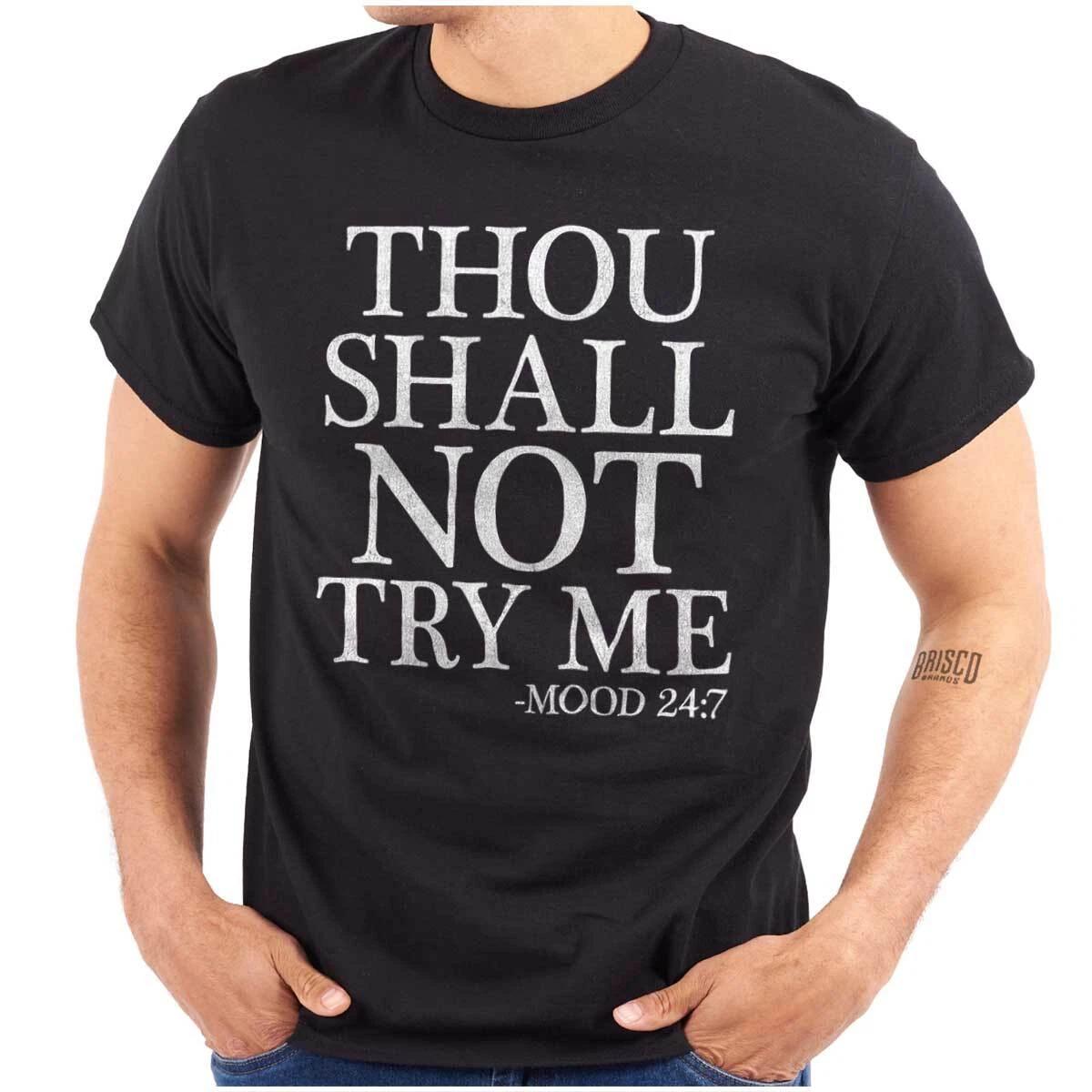 Funny Attitude Thou Shall Not Try Me Joke Womens or Mens Crewneck T Shirt Tee XXL