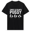 Womens T Shirt Funny Things To Do with Pussy Tops Pet Family  Leisure TShirt Y2k Humor  Costume Tees Casual Clothes