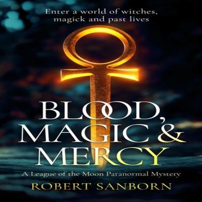 Blood Magic Amp Mercy by Robert Sanborn Paperback Book 9781036705442