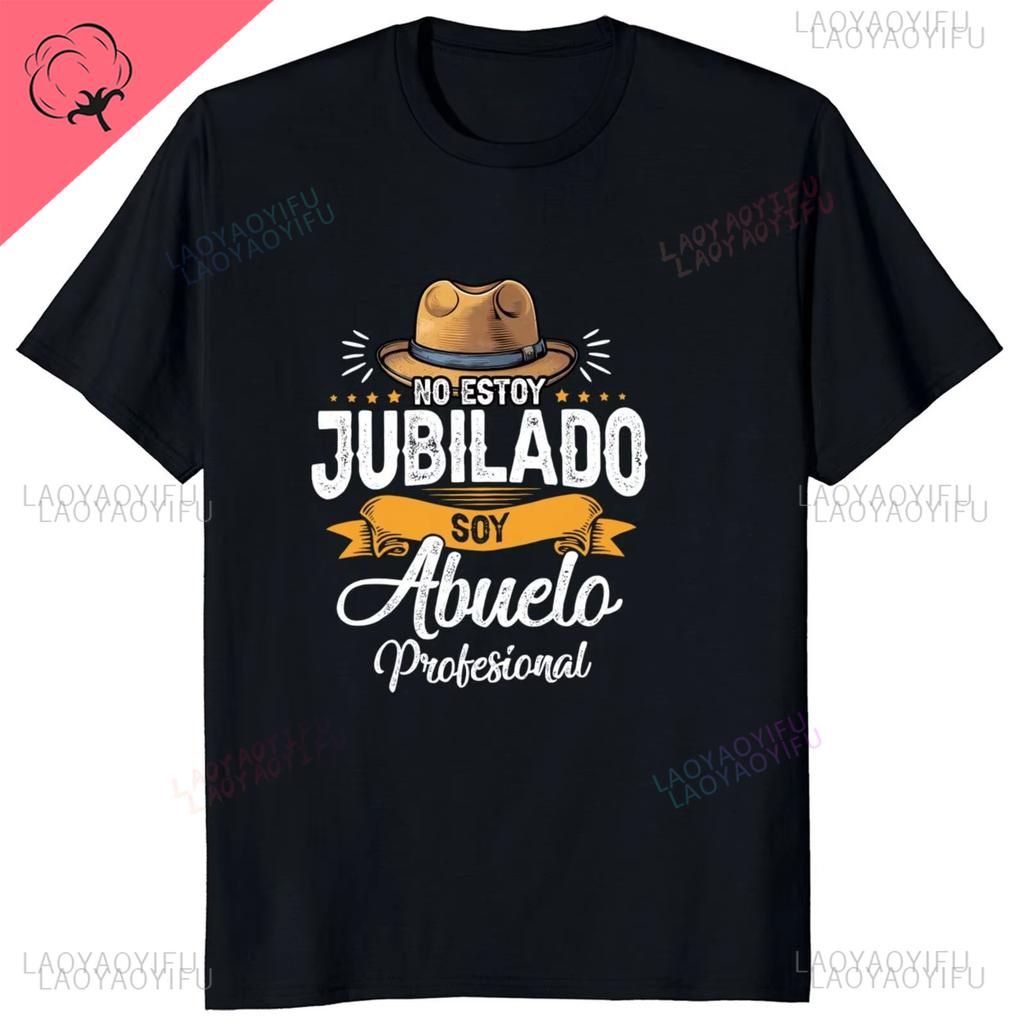 Im Not Retired Im A Professional Grandpa Unique T Shirt Spanish Father Day Birthday Papa Grandfather Gift Tee Hipster Streetwear