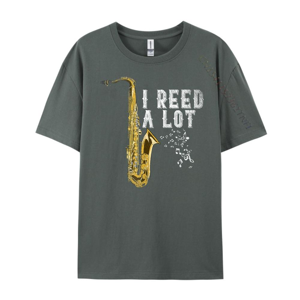 I Reed A Lot Funny Saxophonist Gift Jazz Music Saxophone Designer T Shirt Designer Clothes Men Easter Sunday