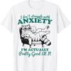 Anxiety Im Pretty Good At It Funny Cat Graphic Tee Breathable Cotton Short Sleeve TShirt Unisex