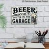 2D Flat Decorative Signs & Plaques 8X12 Inch Vintage Aluminum Sign That Reads, "Beer Is Always Better In The Garage.", Perfect for Decorating Outdoor