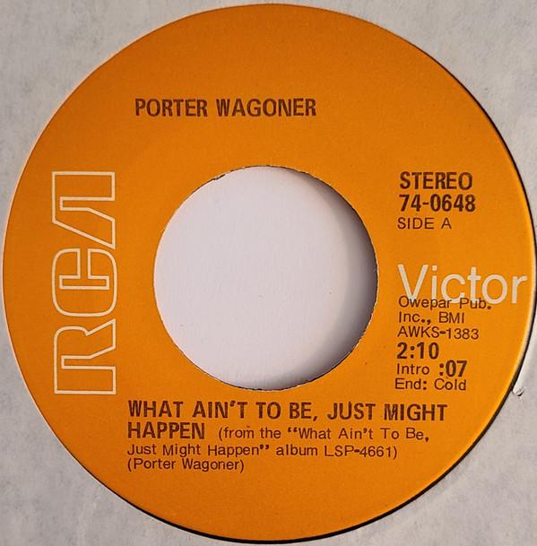 

7inch Record PORTER WAGONER - What Ain t To Be, Just Might Happen 740648 RCA VICTOR 1972 Canada Country/Folk Used