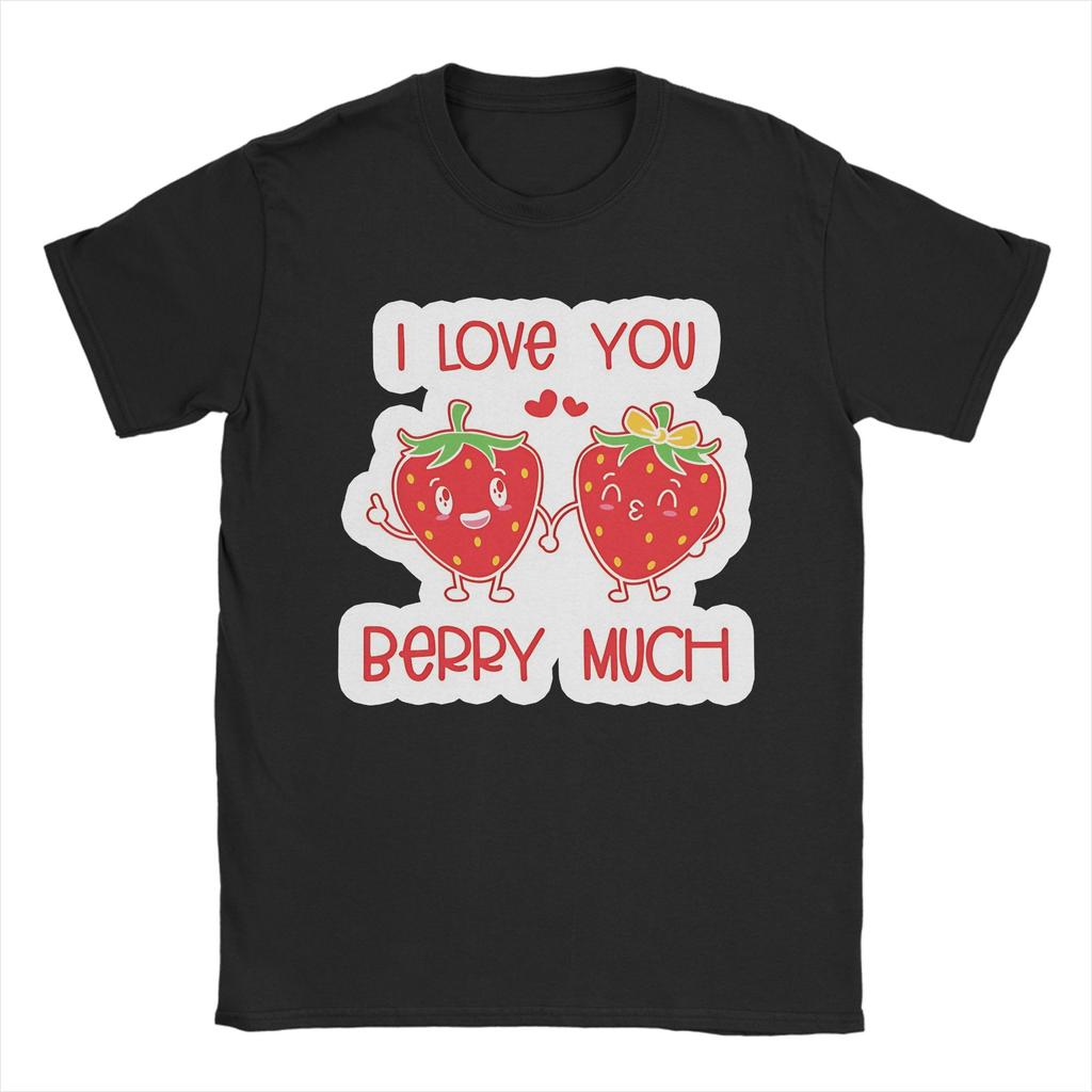 I Love You Berry Much TShirt Summer Harajuku TShirts Unisex Pure Cotton O Neck 4XL 5XL 6XL Top Tees Short Sleeve