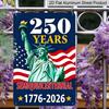 2D Flat Decorative 8×12 Inch Aluminum Plaque Metal Sign | 250 Years Semiquincentennial (1776-2026): Statue of Liberty & American Flag; Celebrate US
