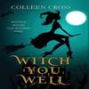 Witch You Well by Colleen Cross Hardback Book 9781990422317