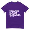 IM White But Not That White Funny Meme Quote TShirt