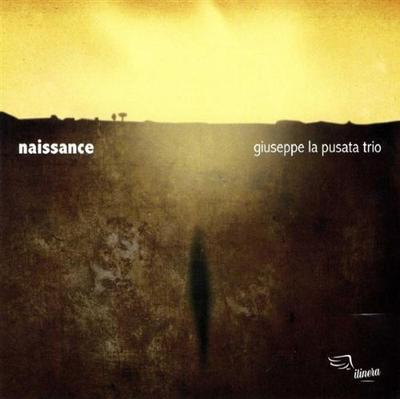 CD GIUSEPPE LA PUSATA TRIO - Naissance  ITN013 Itinera 2009 Italy Jazz Used