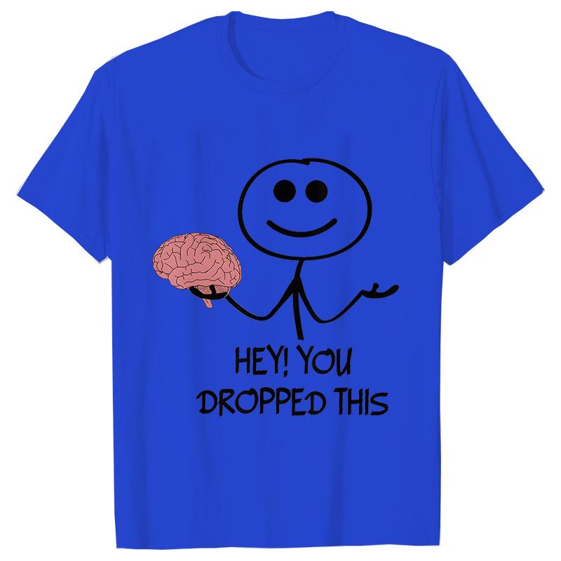 

Hey You Dropped This Tees Female Clothing Funny Humor Brain Graphic Y2k Tops for Women Satire Summer O Neck Short Sleeve Tees 4XL