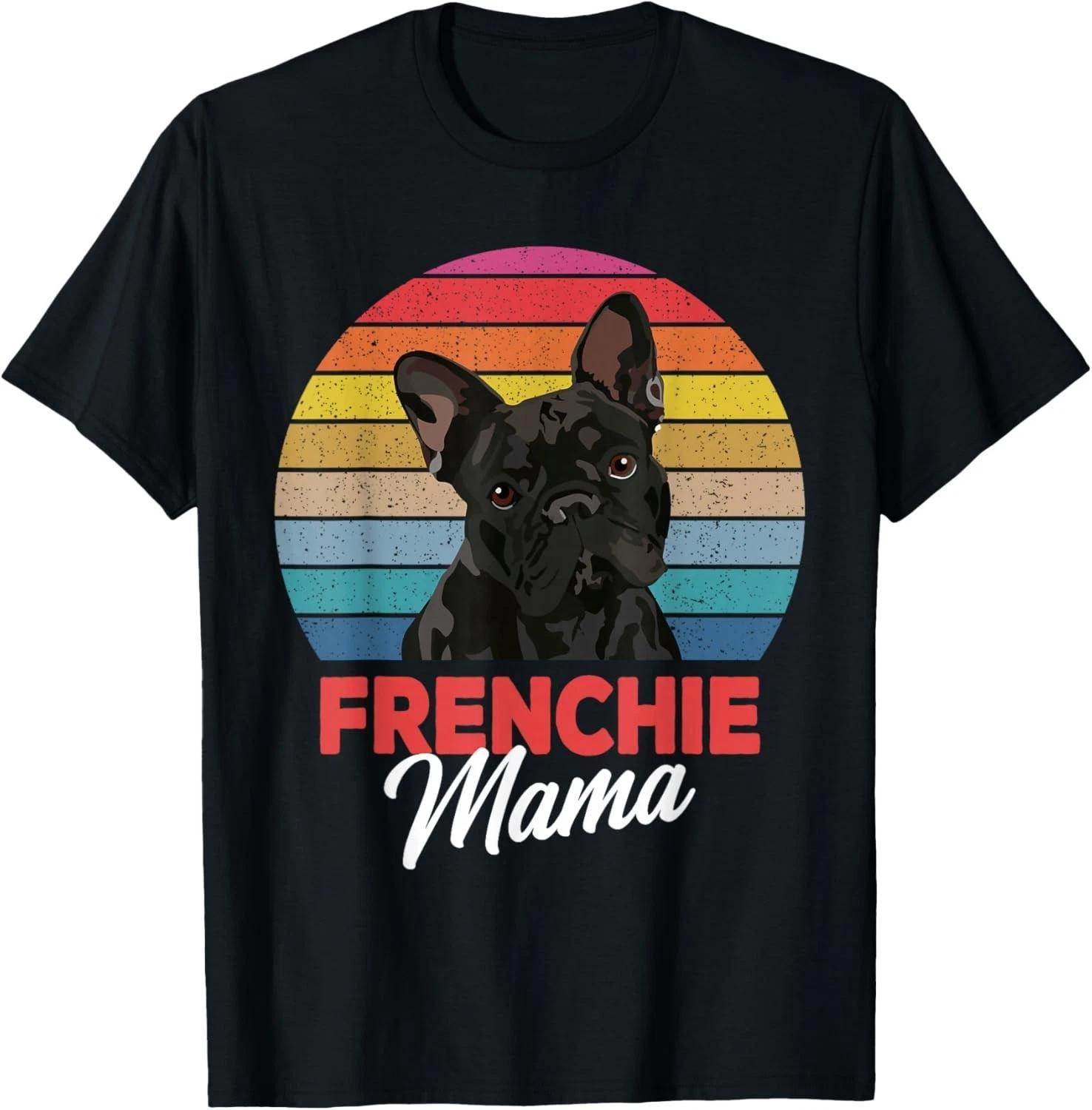 Frenchie Mama Cute French Bulldog Dog Mom Funny Gift Unisex T-Shirt XL