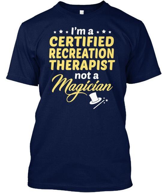 

Certified Recreation Therapist -magician T-Shirt Made in the USA Size S to 5XL 4XL