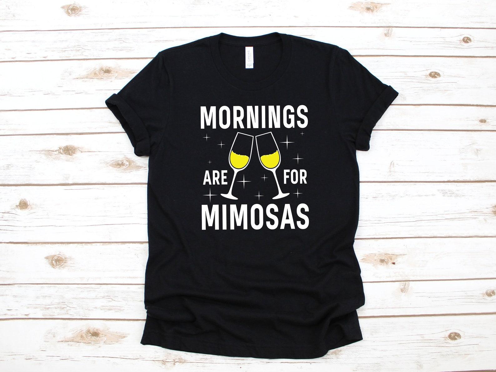 Mornings Are For Mimosas T-Shirt, Funny Brunch Champagne, Breakfast Tank Top, T-shirt, T-shirt,T-shirt, Apparel Gift 2XL