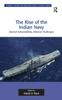 Kniha The Rise of the Indian Navy  Internal Vulnerabilities External Challenges