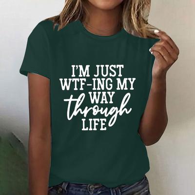 I'm Just Wtf Ing My Letter Loose Short Sleeved Round Neck Women's Casual Digital 3D T-shirt