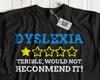 Unisex vtipné tričko pro dyslexiky Vtipné dárky pro dyslexiky a trička na podporu učení