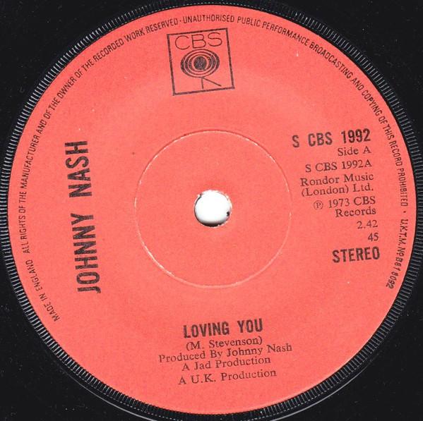 

7inch Record JOHNNY NASH - Loving You / Gonna Open Up My Heart SCBS1992 CBS 1973 UK Soul/Funk Used
