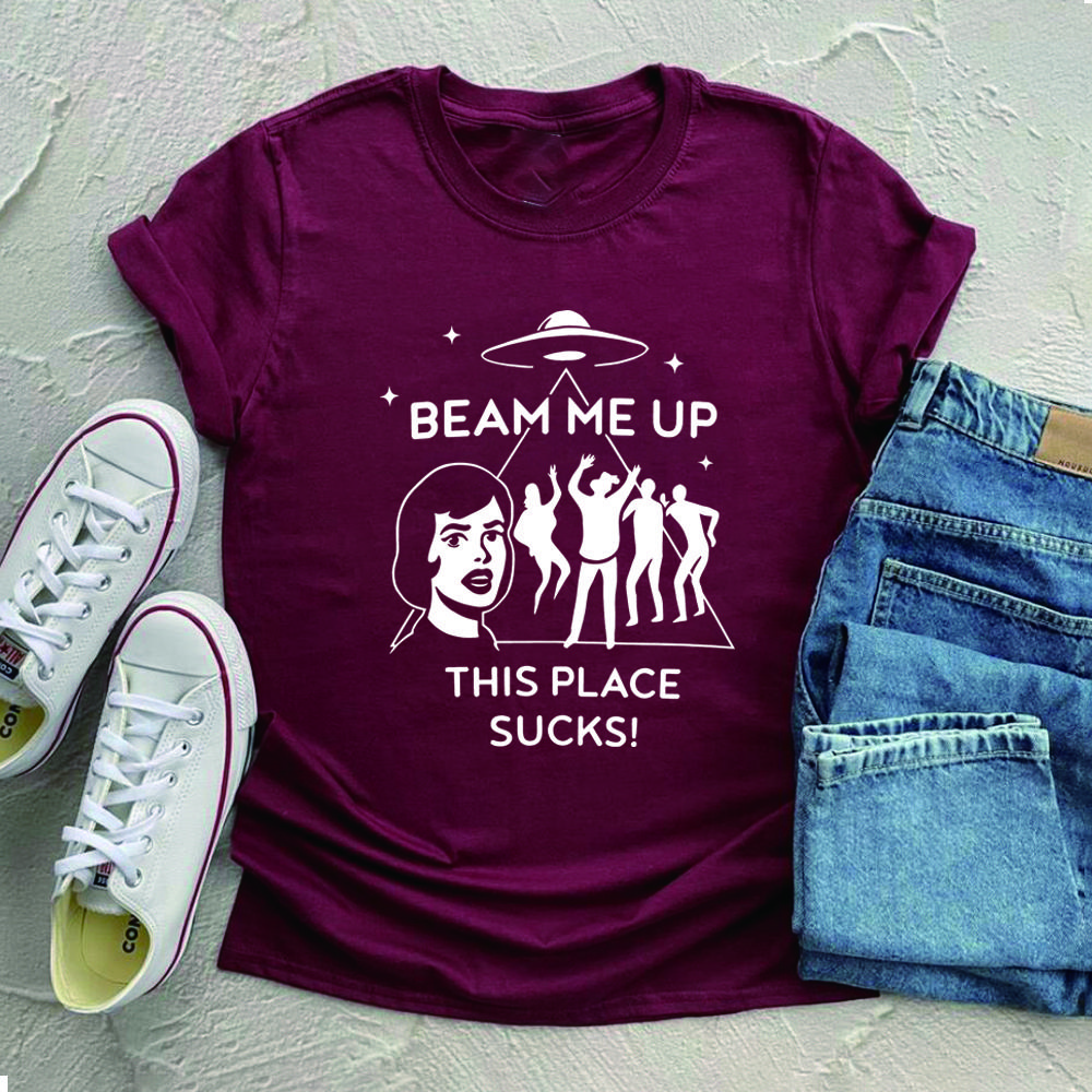 Funny Beam Me Up This Place Sucks Tshirt Retro Fashion Tv Shirt Streetwear Retro St5 Shirts Unisex Short Sleeves Casual Tops