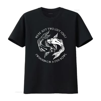We Re Just Two Lost Souls Swimming In A Fish Bowl Unisex S T Shirt With Creative Designs Comfortable And Stylish Vintage