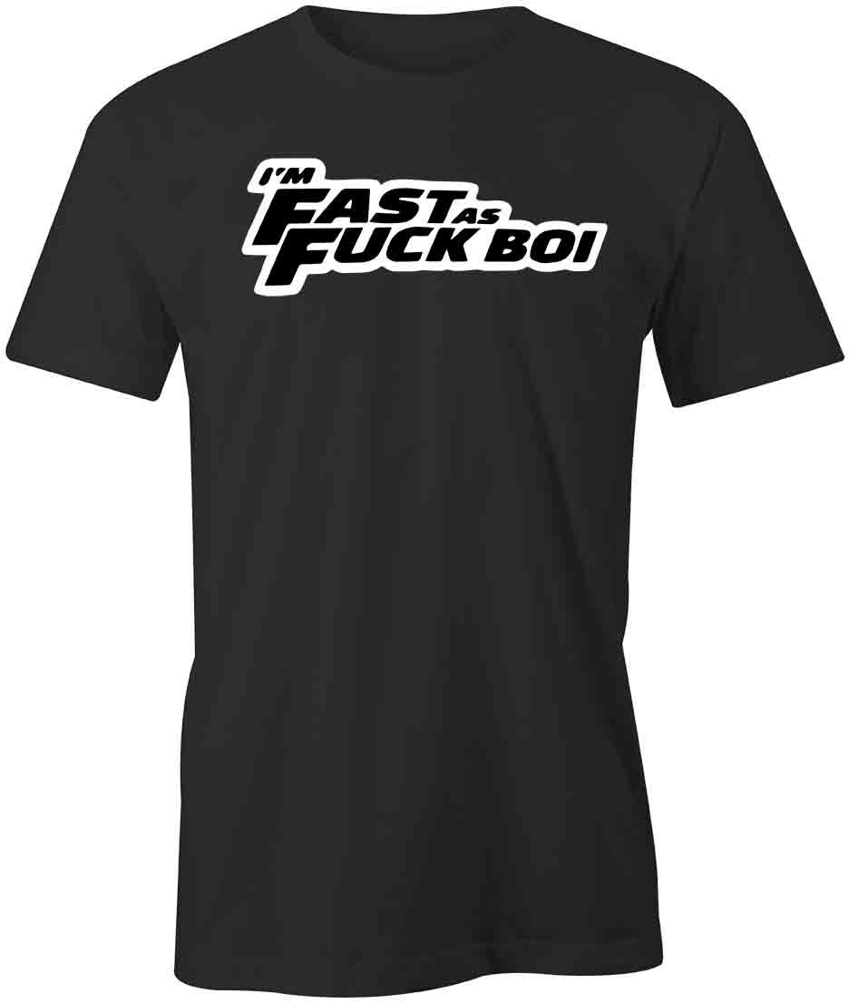 Fast as F Boi TShirt Tee Printed Graphic T-Shirt Gift CLOTHING FUNNY S1BSA751 M