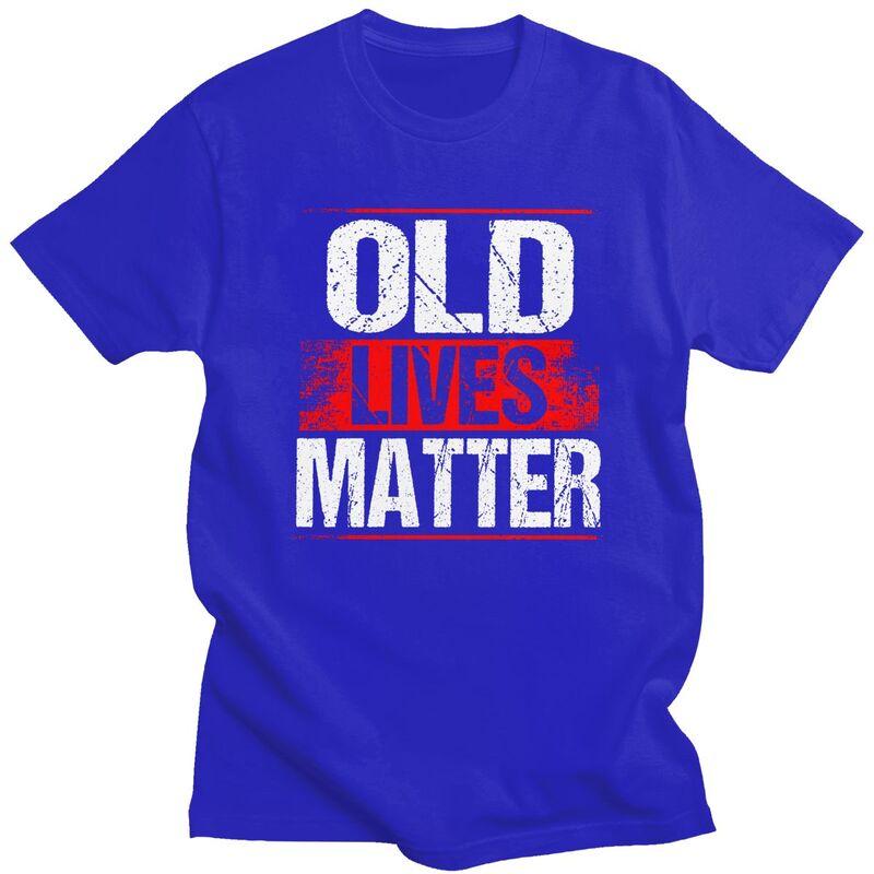 Male Old Lives Matter Distressed T Shirts Pure Cotton Humor Saying Tshirt Leisure Novelty Creative Graphics Tees Shirt