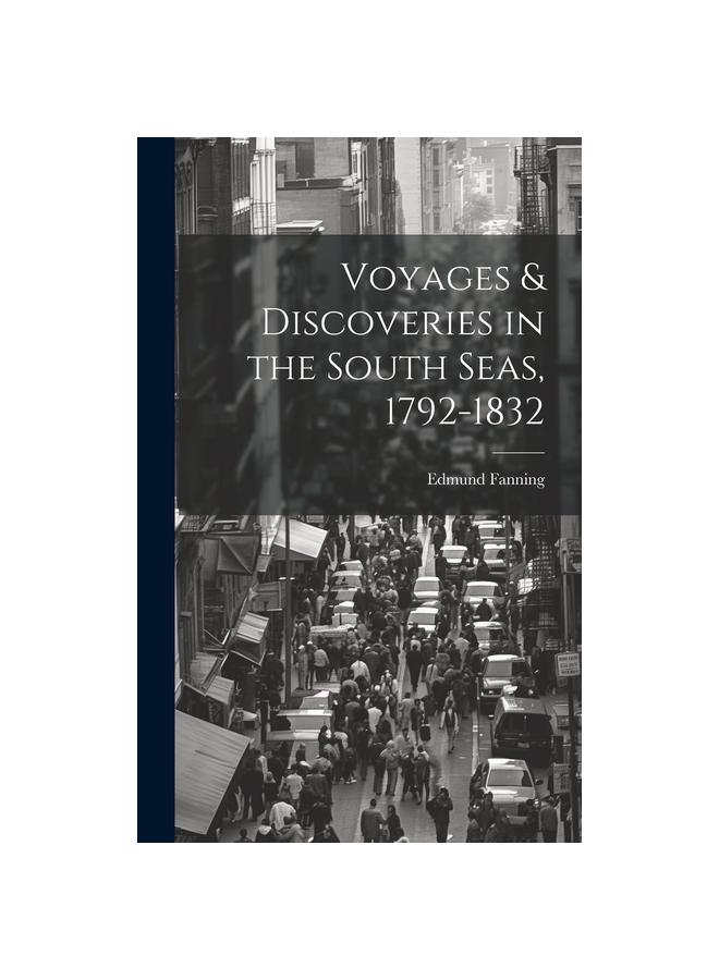 Knyga Voyages & Discoveries In the South Seas, 1792-1832