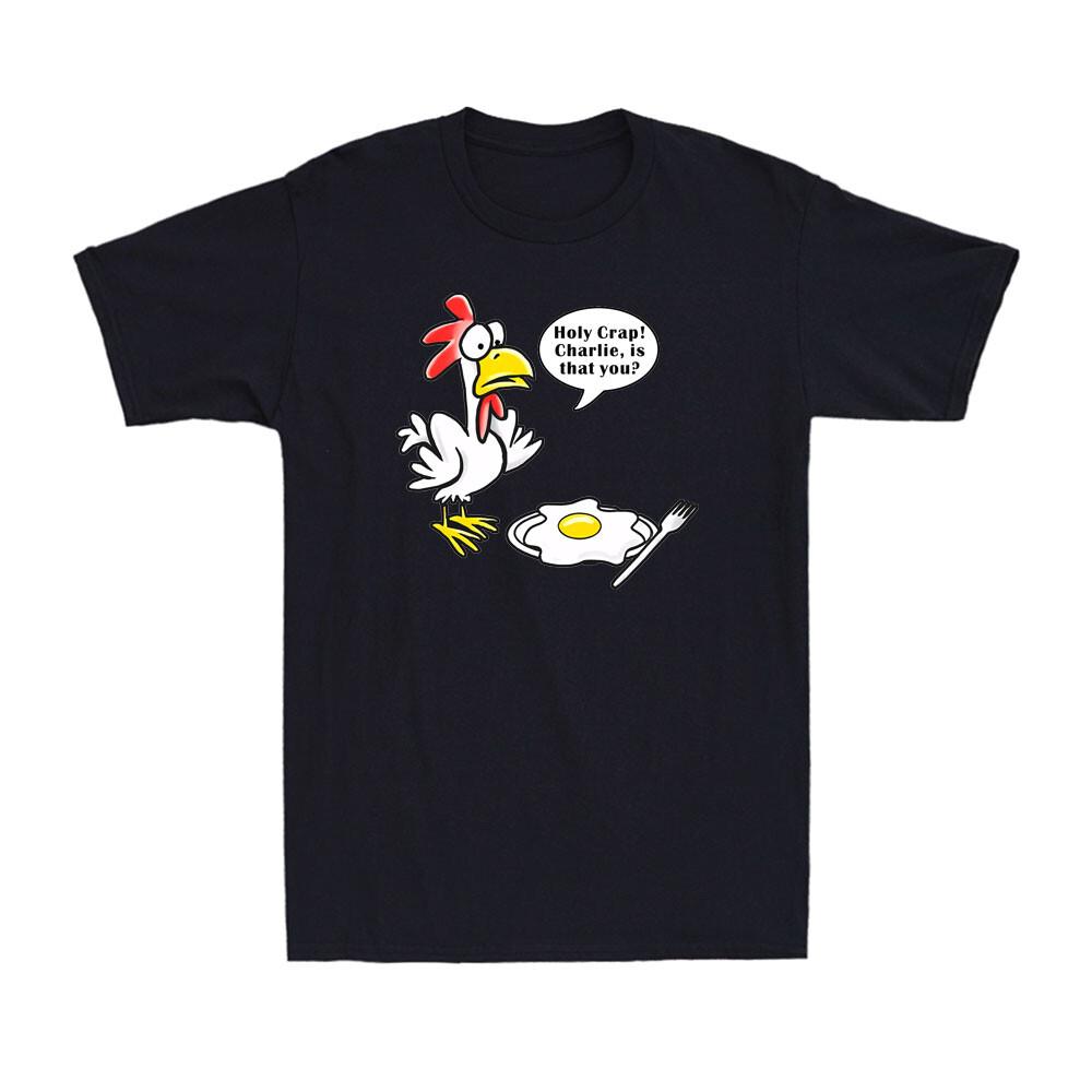 Holy Crap! Is That You Chicken Fried Chicken And Egg Humor Men T-shirt S
